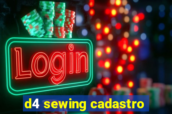 d4 sewing cadastro